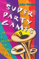 Super Party Games: Fun  Original Ideas for 10 or More