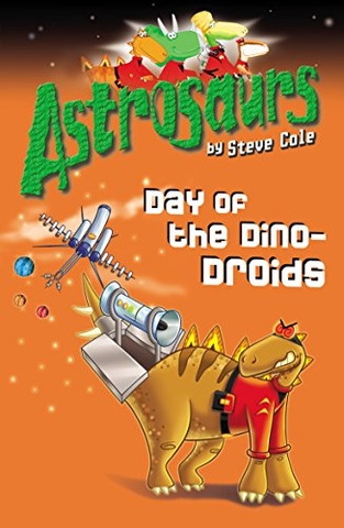 Day of the Dino-Droids (Astrosaurs, #7)