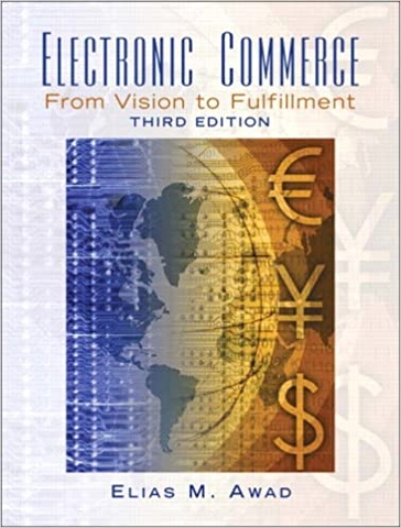 Electronic Commerce: From Vision to Fulfillment