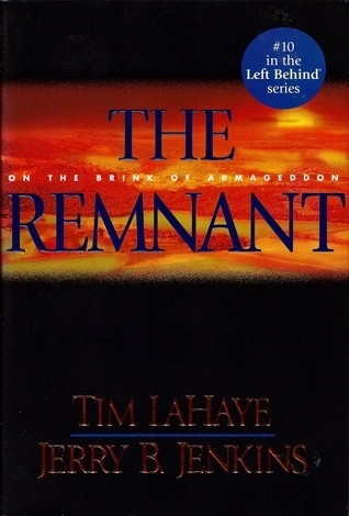 The Remnant: On the Brink of Armageddon (Left Behind, #10)