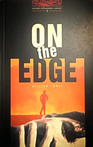 On the Edge (Oxford Bookworms, Stage 3)