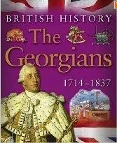 The Georgians 1714 - 1837 (British History)