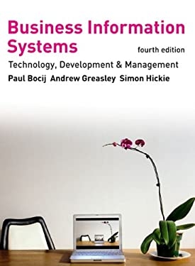 Business Information Systems: Technology, Development and Management for the E-Business (4th Edition)