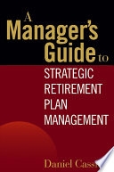 A Manager's Guide to Strategic Retirement Plan Management