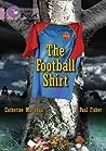 The Football Shirt (Collins Big Cat)
