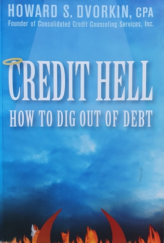 Credit Hell : How to Dig Out of Debt