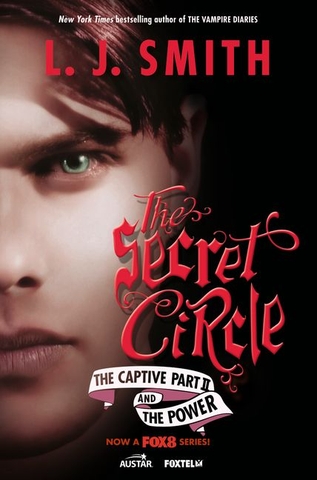 The Captive Part II / The Power (The Secret Circle, #2-3)