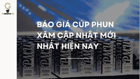 Báo giá cúp phun xăm cập nhật mới nhất hiện nay