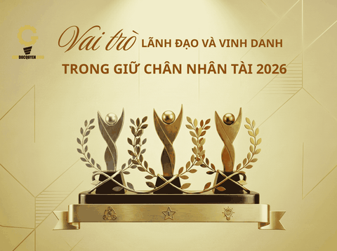 Vai trò của lãnh đạo và vinh danh trong việc giữ chân nhân tài 2026