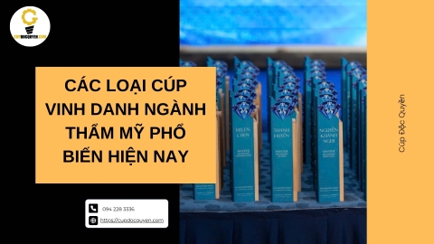 Các loại cúp vinh danh ngành thẩm mỹ phổ biến hiện nay
