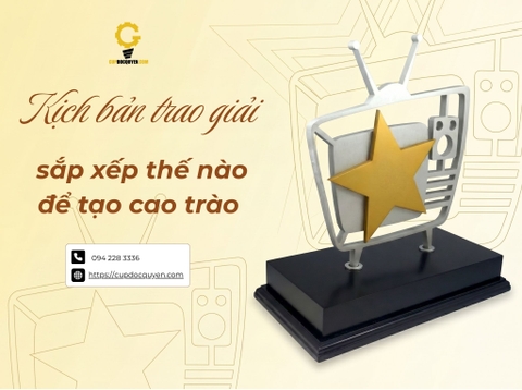 Kịch bản trao giải: sắp xếp thế nào để tạo cao trào?