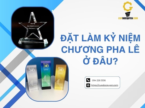 Đặt làm kỷ niệm chương pha lê ở đâu?