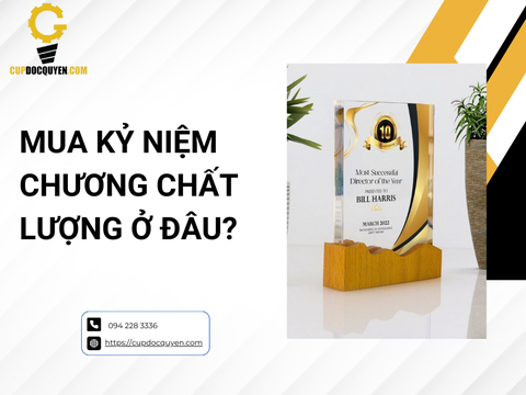 Mua kỷ niệm chương uy tín và chất lượng ở đâu?
