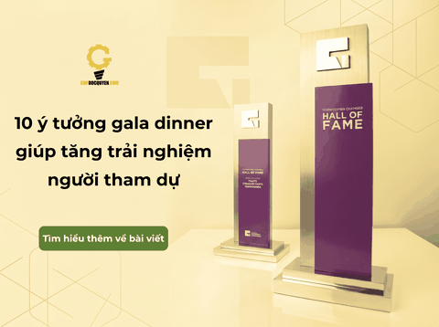 10 ý tưởng gala dinner giúp tăng trải nghiệm người tham dự