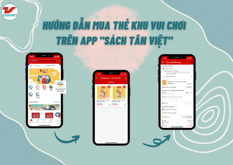 HƯỚNG DẪN MUA THẺ KHU VUI CHƠI  TRÊN APP “SÁCH TÂN VIỆT”