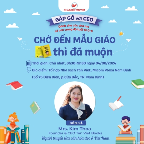 [Gặp gỡ với CEO] CHỜ ĐẾN MẪU GIÁO THÌ ĐÃ MUỘN