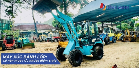 Máy xúc bánh lốp: Có nên mua? Ưu nhược điểm và giá