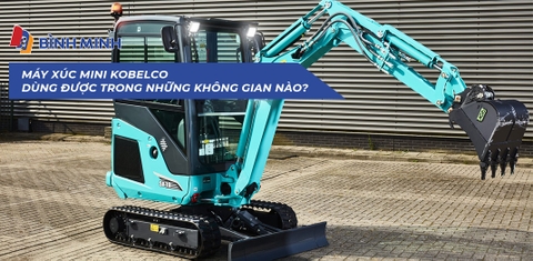 Máy xúc mini Kobelco dùng được trong những không gian nào?