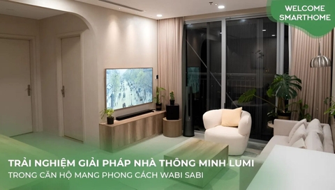 [Tập 17] Welcome Smarthome: Dạo một vòng quanh căn hộ thông minh mang phong cách Wabi Sabi tại Vinhomes Gardenia