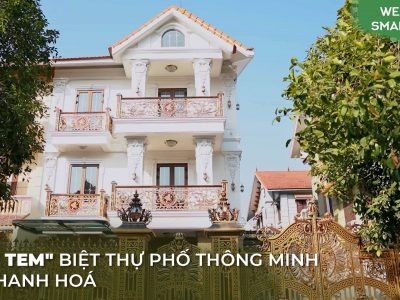 [Tập 5] Welcome Smarthome: Biệt thự thông minh tân cổ điển và câu chuyện trải nghiệm sống từ chính chủ nhà