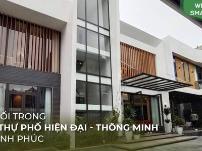 [Tập 6] Welcome Smarthome: Biệt Thự Thông Minh Tại Vĩnh Phúc- Sang Xịn Ngỡ Trời Âu