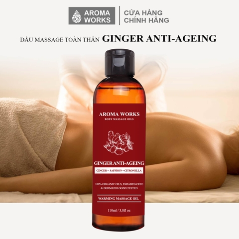 Dầu Massage Toàn Thân Aroma Works Body Massage Oils Ginger Anti-Ageing
