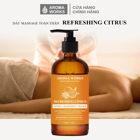 Dầu Massage Toàn Thân Aroma Works Body Massage Oils - Refreshing Citrus