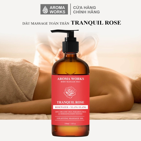 Dầu Massage Toàn Thân Aroma Works Body Massage Oils - Tranquil Rose