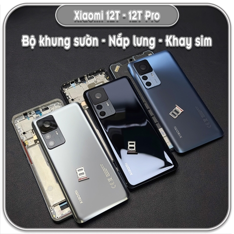 Thay bộ vỏ khung sườn, nắp lưng cho Xiaomi 12T - 12T Pro - K50 Ultra