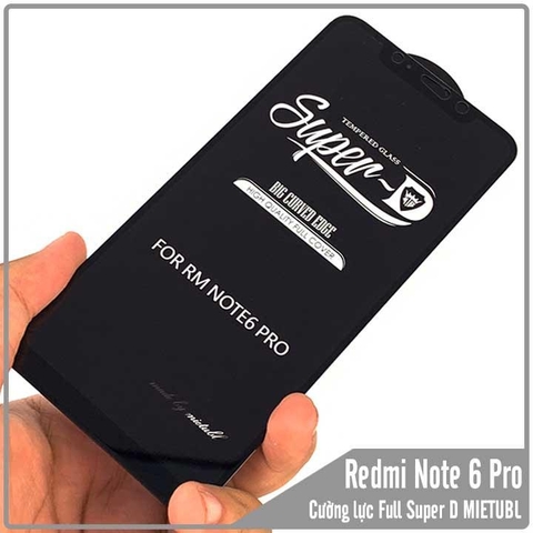 Kính cường lực Super D cho Xiaomi Redmi Note 6 Pro Full viền Đen MIETUBL