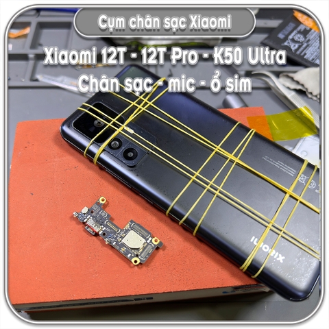 Cụm chân sạc + mic + ổ sim Xiaomi 12T - 12T Pro - Redmi K50 Ultra