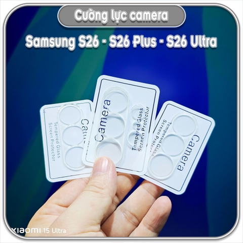 Cường lực Camera cho Samsung S26 - S26 Plus - S26 Ultra