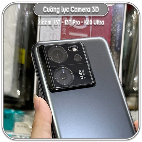 Kính cường lực Camera 3D cho Xiaomi 13T - 13T Pro - K60 Ultra