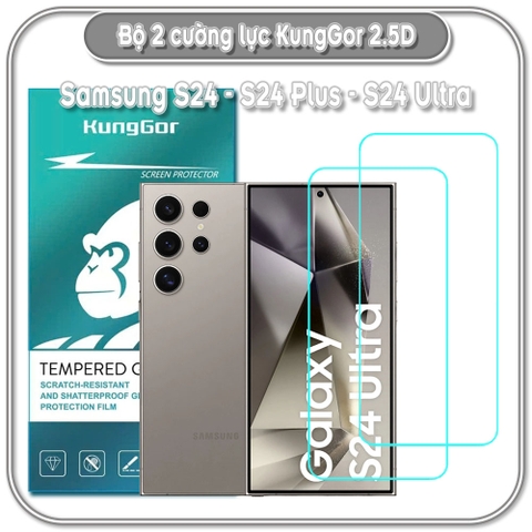Bộ 2 Cường lực KungGor cho Samsung S24 - S24 Plus - S24 Ultra