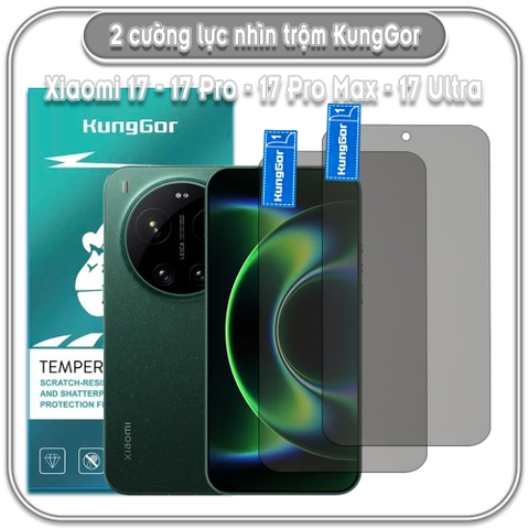 Cường lực nhìn trộm KungGor cho Xiaomi 17 - 17 Pro - 17 Pro Max - 17 Ultra, không viền đen bộ 2 miếng