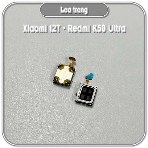 Thay loa trong Xiaomi 12T - Redmi K50 Ultra