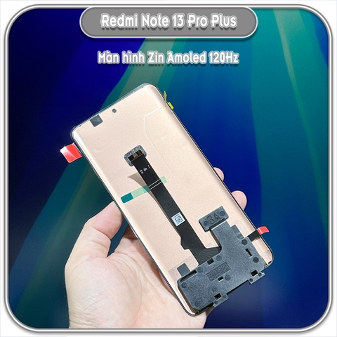 Thay màn hình cong Redmi Note 13 Pro Plus, Amoled zin 120Hz