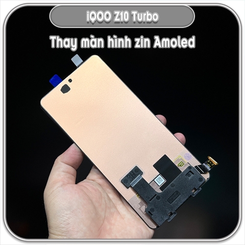 Thay màn hình cho iQOO Z10 Turbo, màn zin Amoled