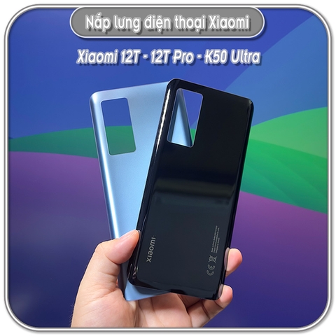 Nắp lưng Xiaomi 12T - K50 Ultra