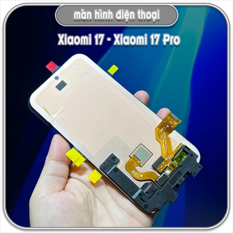 Thay màn hình zin cho Xiaomi 17 - Xiaomi 17 Pro