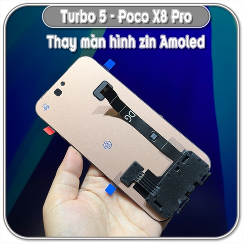 Thay màn hình cho Redmi Turbo 5 - Poco X8 Pro, màn zin đủ 120hz