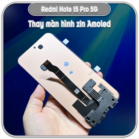 Thay màn hình cong Zin Amoled cho Redmi Note 15 Pro 5G