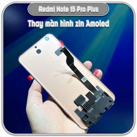 Thay màn hình cong Zin Amoled cho Redmi Note 15 Pro Plus
