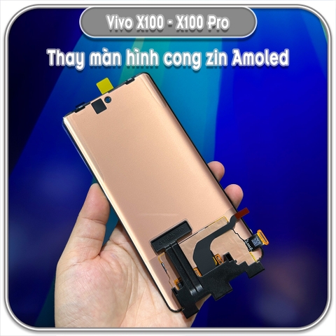 Thay màn hình cong Vivo X100 5G - X100S Pro - X100 Pro, zin amoled