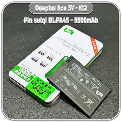 Thay pin cho Oneplus Ace 3V - K12 Suiqi BLPA45 5500mAh