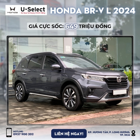Honda BR-V L 2024 – SIÊU PHẨM MỚI CẬP BẾN CHỈ 649 TRIỆU!