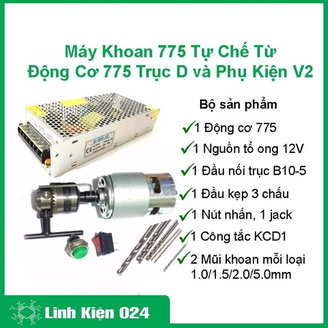 Máy Khoan 775 Tự Chế Từ Động Cơ 775 Trục D Và Phụ Kiện V2 ( Kèm Nguồn Tổ Ong 12v-10A )