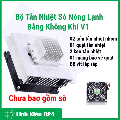 Bộ Tản Nhiệt Sò Nóng Lạnh Bằng Không Khí V1 ( Chưa Bao Gồm Sò Nóng Lạnh)