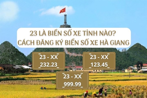 23 là biển số xe tỉnh nào? Cách đăng ký biển số Hà Giang