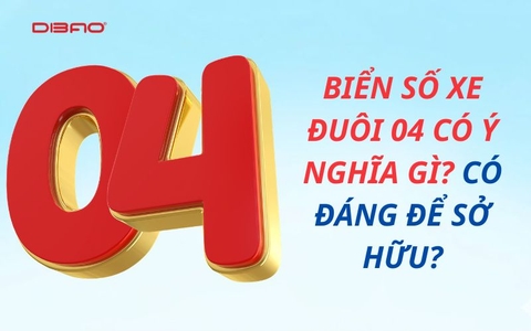 Biển số xe đuôi 04 có ý nghĩa gì? Có đáng để sở hữu?